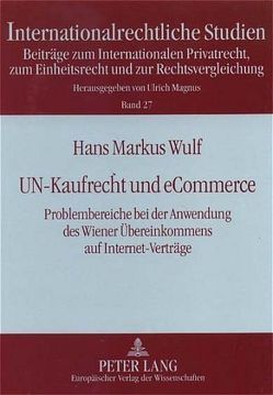 UN-Kaufrecht und eCommerce von Wulf,  Hans Markus