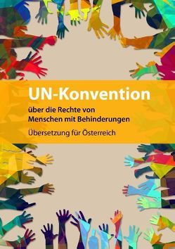 UN-Konvention über die Rechte von Menschen mit Behinderungen von Zentrum für Selbstbestimmtes Leben,  BIZEPS -