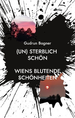 (un) sterblich schön von Bogner,  Gudrun