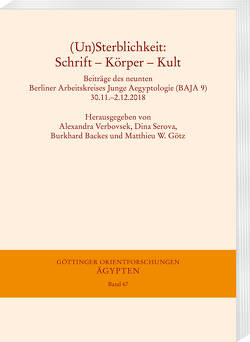 (Un) Sterblichkeit: Schrift – Körper – Kult von Backes,  Burkhard, Götz,  Matthieu W., Serova,  Dina, Shalaby,  Nora, Verbovsek,  Alexandra