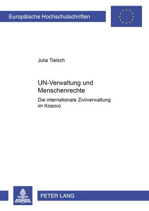 UN-Verwaltung und Menschenrechte von Tielsch,  Julia