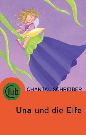 Una und die Elfe von Schreiber,  Chantal, Wechdorn,  Susanne