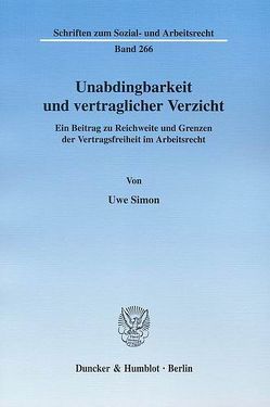 Unabdingbarkeit und vertraglicher Verzicht. von Simon,  Uwe