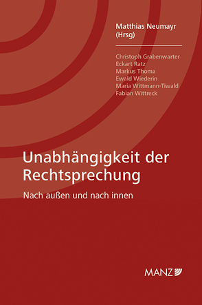 Unabhängigkeit der Rechtsprechung Nach außen und nach innen von Neumayr,  Matthias