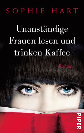 Unanständige Frauen lesen und trinken Kaffee von Brandl,  Andrea, Hart,  Sophie