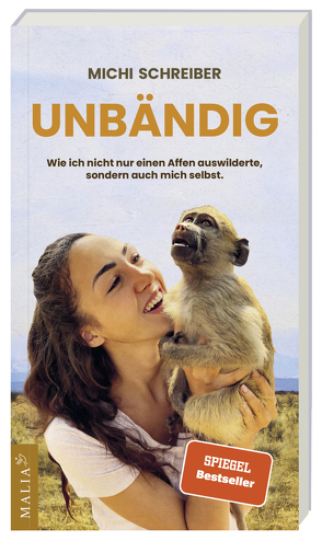 Unbändig – Der SPIEGEL-Bestseller von Neitzel,  Gesa, Schreiber,  Michi