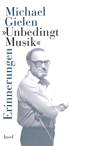 »Unbedingt Musik« von Gielen,  Michael