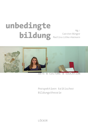 unbedingte bildung von Bünger,  Carsten, Lütke-Harmann,  Martina