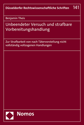 Unbeendeter Versuch und strafbare Vorbereitungshandlung von Theis,  Benjamin