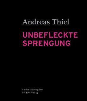 Unbefleckte Sprengung von Thiel,  Andreas