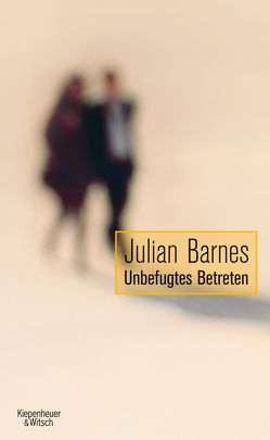 Unbefugtes Betreten von Barnes,  Julian, Bodmer,  Thomas, Krueger,  Gertraude