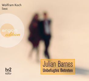 Unbefugtes Betreten von Barnes,  Julian, Bodmer,  Thomas, Koch,  Wolfram, Krueger,  Gertraude