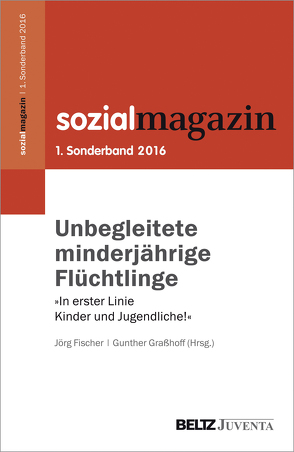 Unbegleitete minderjährige Flüchtlinge von Fischer,  Jörg, Graßhoff,  Gunther