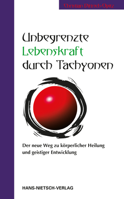 Unbegrenzte Lebenskraft durch Tachyonen von Dittrich-Opitz,  Christian