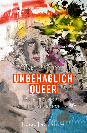 Unbehaglich Queer von Gössl,  Martin J.