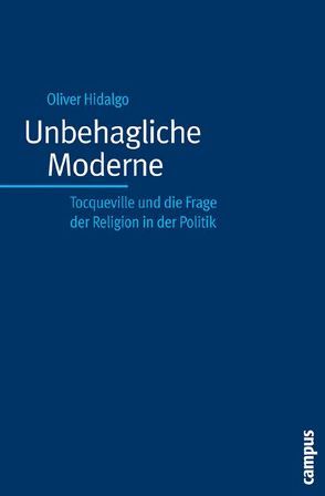 Unbehagliche Moderne von Hidalgo,  Oliver