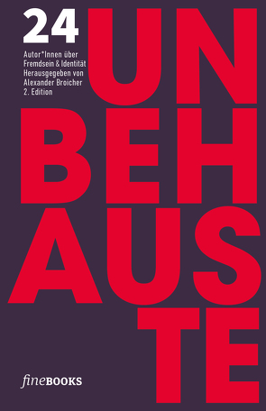 UNBEHAUSTE 2 von Ani,  Friedrich, Baller,  Robin, Broicher,  Alexander, Döker,  Judith, Fadel,  Emil, Herriger,  Fabian, Höftmann,  Katharina, Horyna,  Mark, Kessel,  Julia Alina, Klemm,  Constantin, Kron,  Norbert, Lühmann,  Hannah, Mühl,  Melanie, Müller,  Jule, Özdemir-Rinke,  Eylem, Özdogan,  Selim, Raabe,  Ramona, Rinke,  Moritz, Sabiers,  Linda Rachel, Schreiber,  Juliane Marie, Schück,  Jo, Theisen,  Manfred