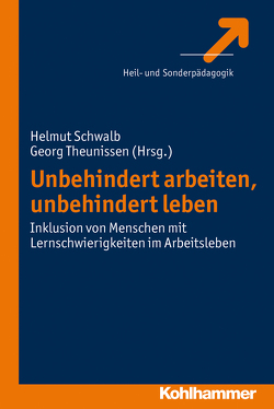 Unbehindert arbeiten, unbehindert leben von Schwalb,  Helmut, Theunissen,  Georg