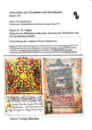 Unbekannte Hochkulturen im Osten Europas / Bulgarien im Mittelalter – Kulturelles Zentrum der Orthodoxie und der Kyrillischen Schrift. von Festner,  Sibylle, Nußer,  Horst,  G.W.