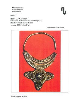 Unbekannte Hochkulturen im Osten Europas / Das Großmährische Reich von ca. 800-920 n.Chr. zwischen Byzanz und Rom, der Ursprungsort der kyrillischen Schrift von Festner,  Sibylle, Nußer,  Horst G