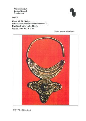 Unbekannte Hochkulturen im Osten Europas / Das Großmährische Reich von ca. 800-920 n.Chr. zwischen Byzanz und Rom, der Ursprungsort der kyrillischen Schrift von Festner,  Sibylle, Nußer,  Horst G