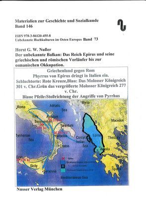 Unbekannte Hochkulturen im Osten Europas / Der unbekannte Balkan: Das Reich Epirus und seine griechischen und römischen Vorläufer bis zur osmanischen Okkupation. von Festner,  Sibylle, Nußer,  Horst,  G.W.