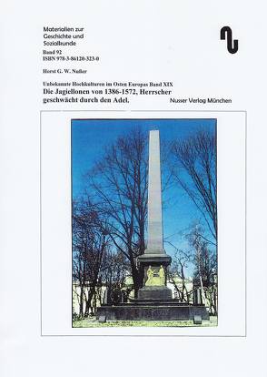 Unbekannte Hochkulturen im Osten Europas / Die Jagiellonen von 1386-1572, Herrscher geschwächt durch den Adel von Festner,  Sibylle, Nußer,  Horst G