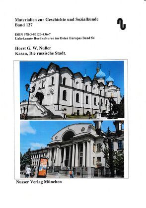 Unbekannte Hochkulturen im Osten Europas / Kasan, die russische Stadt von Festner,  Sibylle, Nußer,  Horst,  G.W.