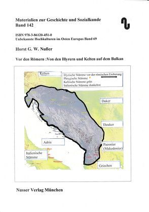 Unbekannte Hochkulturen im Osten Europas / Vor den Römern. Von den Illyrern und Kelten auf dem Balkan. von Festner,  Sibylle, Nußer,  Horst,  G.W.