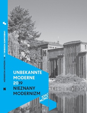 UNBEKANNTE MODERNE 2019. NIEZNANY MODERNIZM von Khaleghi,  Niku, Scharnholz,  Lars, Schwarzer,  Amelie