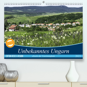 Unbekanntes Ungarn abseits der Touristenpfade (Premium, hochwertiger DIN A2 Wandkalender 2021, Kunstdruck in Hochglanz) von Kislat,  Gabriele