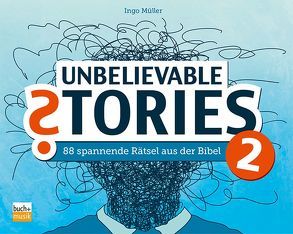 Unbelievable Stories 2 von Mueller,  Ingo