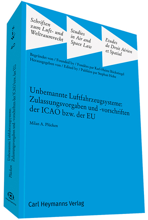 Unbemannte Luftfahrzeugsysteme:Zulassungsvorgaben und – Vorschriften der ICAO bzw. der EU (SLW 40) von Plücken,  Milan