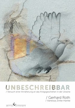 Unbeschreibbar von Roth,  Gerhard, Zinke-Hanke,  Vanessa