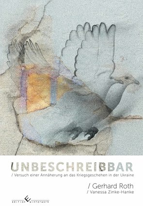 Unbeschreibbar von Roth,  Gerhard, Zinke-Hanke,  Vanessa