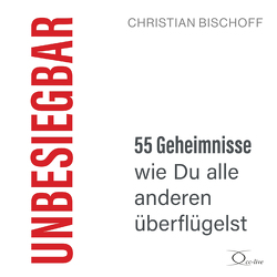 Unbesiegbar von Bischoff,  Christian