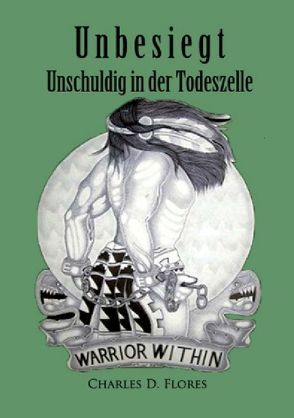 Unbesiegt – Unschuldig in der Todeszelle von Flores,  Charles Don