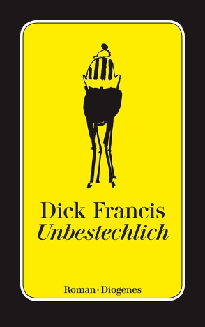 Unbestechlich von Francis,  Dick, Rojahn,  Jobst-Christian