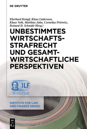 Unbestimmtes Wirtschaftsstrafrecht und gesamtwirtschaftliche Perspektiven von Jahn,  Matthias, Kempf,  Eberhard, Lüderssen,  Klaus, Prittwitz,  Cornelius, Schmidt,  Reinhard H., Volk,  Klaus