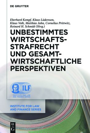 Unbestimmtes Wirtschaftsstrafrecht und gesamtwirtschaftliche Perspektiven von Jahn,  Matthias, Kempf,  Eberhard, Lüderssen,  Klaus, Prittwitz,  Cornelius, Schmidt,  Reinhard H., Volk,  Klaus