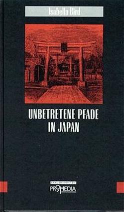 Unbetretene Pfade in Japan von Bird,  Isabella, Martin,  Angela