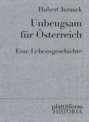 Unbeugsam für Österreich von Jurasek,  Hubert