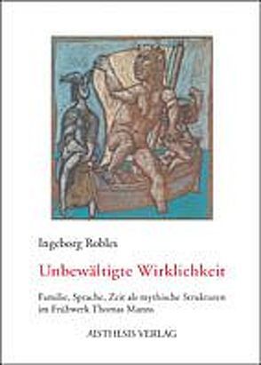 Unbewältigte Wirklichkeit von Robles,  Ingeborg