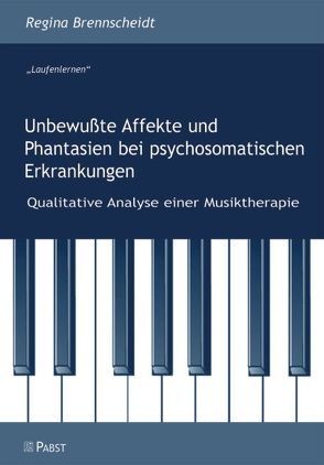 Unbewusste Affekte und Phantasien bei psychosomatischen Erkrankungen von Brennscheidt,  Regina