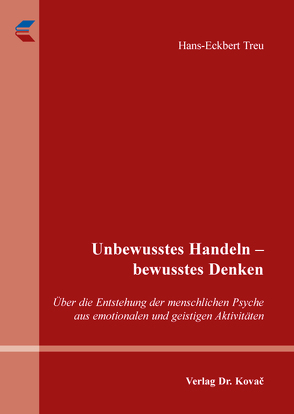 Unbewusstes Handeln – bewusstes Denken von Treu,  Hans-Eckbert