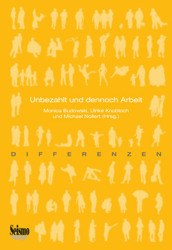 Unbezahlt und dennoch Arbeit von Budowski,  Monica, Knobloch,  Ulrike, Nollert,  Michael