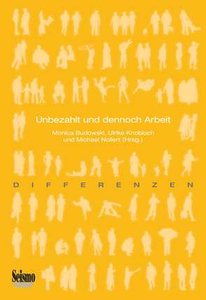 Unbezahlt und dennoch Arbeit von Budowski,  Monica, Knobloch,  Ulrike, Nollert,  Michael