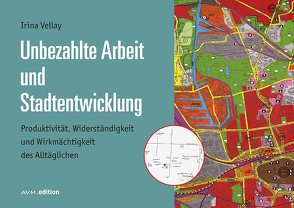 Unbezahlte Arbeit und Stadtentwicklung von Vellay,  Irina