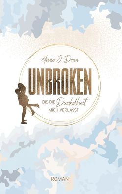 Unbroken von Dean,  Annie J.