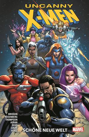 Uncanny X-Men – Neustart von Asrar,  Mahmud, Bagley,  Mark, Brisson,  Ed, Çinar,  Yildiray, Colak,  Mirko, Pérez,  Pere, Petz,  Jürgen, Roberson,  Ibraim, Rosenberg,  Matthew, Silva,  R.B., Thompson,  Kelly